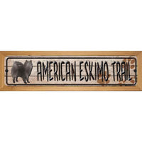 American Eskimo Trail Novelty Wood Mounted Metal Small Street Sign WB-K-040