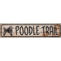 Poodle Trail Novelty Metal Small Street Sign K-081