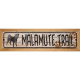 Malamute Trail Novelty Wood Mounted Metal Small Street Sign WB-K-071