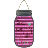 Season Everything Corrugated Pink Novelty Metal Mason Jar Sign