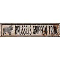 Brussels Griffon Trail Novelty Metal Small Street Sign K-044