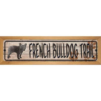 French Bulldog Trail Novelty Wood Mounted Metal Small Street Sign WB-K-058