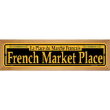 French Market Place Yellow Wood Mounted Small Metal Street Sign WB-K-1183