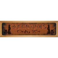 Broom Rides Only 25c Novelty Wood Mounted Small Metal Street Sign