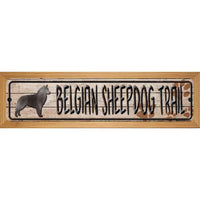 Belgian Sheepdog Trail Novelty Wood Mounted Metal Small Street Sign WB-K-102