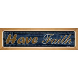 Have Faith Novelty Wood Mounted Metal Small Street Sign WB-K-009