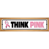 Think Pink Pink Ribbon Breast Cancer Wood Mounted Small Metal Street Sign