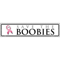 Save The Boobies Pink Ribbon Breast Cancer Small Metal Street Sign K-1298