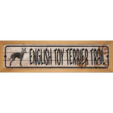English Toy Terrier Trail Novelty Wood Mounted Metal Small Street Sign WB-K-055