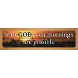 Even More Mornings Are Possible Novelty Wood Mounted Small Metal Street Sign