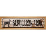 Beauceron Trail Novelty Wood Mounted Metal Small Street Sign WB-K-100