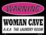 Woman Cave AKA Laundry Room Metal Novelty Parking Sign