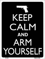 Keep Calm And Arm Yourself Metal Novelty Parking Sign