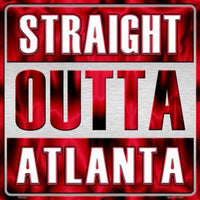 Straight Outta Atlanta NBA Novelty Metal Square Sign