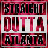 Straight Outta Atlanta NFL Novelty Metal Square Sign