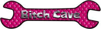 Bitch Cave Novelty Metal Wrench Sign