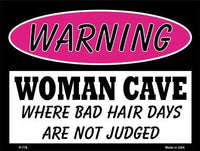 Woman Cave Bad Hair Days Metal Novelty Parking Sign