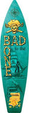 Bad To The Bone Metal Novelty Surf Board Sign