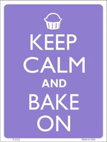 Keep Calm And Bake On Metal Novelty Parking Sign