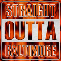 Straight Outta Baltimore MLB Novelty Metal Square Sign