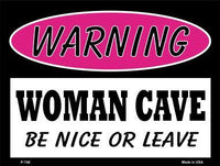 Woman Cave Be Nice Or Leave Metal Novelty Parking Sign