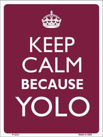 Keep Calm Because YOLO Metal Novelty Parking Sign