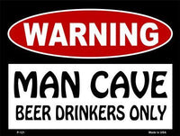 Man Cave Beer Drinkers Only Metal Novelty Parking Sign