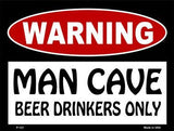 Man Cave Beer Drinkers Only Metal Novelty Parking Sign