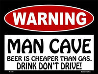 Man Cave Beer Cheaper Than Gas Metal Novelty Parking Sign