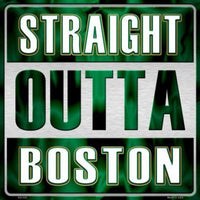 Straight Outta Boston NBA Novelty Metal Square Sign