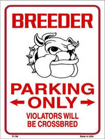 Breeder Parking Only Metal Novelty Parking Sign