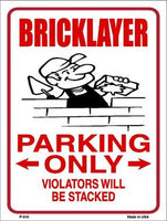 Brick Layer Parking Only Metal Novelty Parking Sign