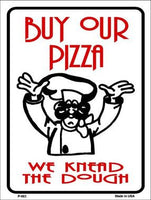 Buy Pizza We Knead Dough Metal Novelty Parking Sign