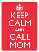 Keep Calm And Call Mom Metal Novelty Parking Sign