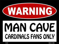 Man Cave Cardinals Fans Only Metal Novelty Parking Sign