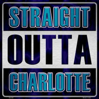 Straight Outta Charlotte NBA Novelty Metal Square Sign