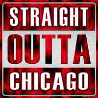 Straight Outta Chicago NBA Novelty Metal Square Sign