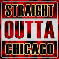 Straight Outta Chicago NHL Novelty Metal Square Sign