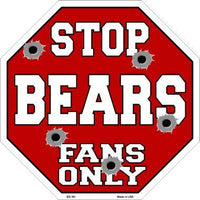 Bears Fans Only Metal Novelty Octagon Stop Sign