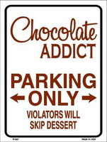 Chocolate Addict Parking Only Metal Novelty Parking Sign