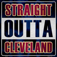 Straight Outta Cleveland NBA Novelty Metal Square Sign