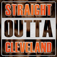 Straight Outta Cleveland NFL Novelty Metal Square Sign