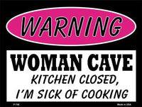 Woman Cave Kitchen Closed Sick Of Cooking Metal Novelty Parking Sign