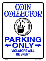 Coin Collector Parking Only Metal Novelty Parking Sign