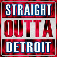 Straight Outta Detroit NBA Novelty Metal Square Sign
