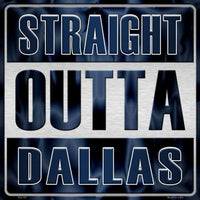 Straight Outta Dallas NFL Novelty Metal Square Sign