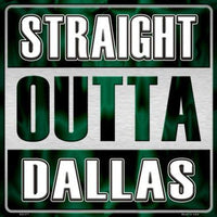 Straight Outta Dallas NHL Novelty Metal Square Sign