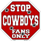 Cowboys Fans Only Metal Novelty Octagon Stop Sign