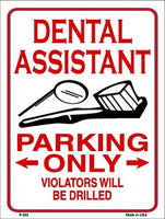 Dental Assistant Parking Only Metal Novelty Parking Sign