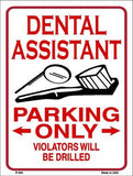 Dental Assistant Parking Only Metal Novelty Parking Sign